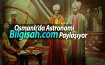 OSMANLI ASTRONOMİSİ VE MÜESSESELERİ