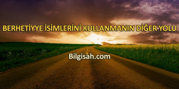 berhetiyye-isimlerini-kullanmanin-diger-yolu88ffdc02b917e02836bf