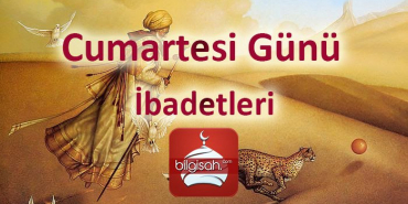 cumartesi-gunu-ibadetleri-zikirler-namazlari-nafile-ibadetleri6695686d2bd7097207d4