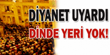 diyanetten-onemli-uyari-dinde-yeri-yoke391866ae6e2cdd1edb1