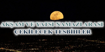aksam-ve-yatsi-namazi-arasi-cekilecek-tesbihlereb1856e579cb0b08f1a0