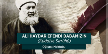 ali-haydar-efendi-babamizin-ogluna-mektubu-ve-nasihatleri7eaa67e8b2253839468d
