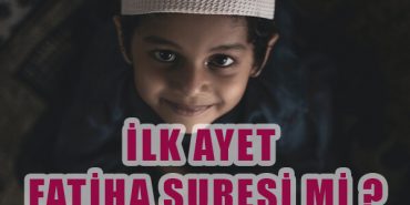 İLK İNEN AYET FATİHA SURESİ Mİ