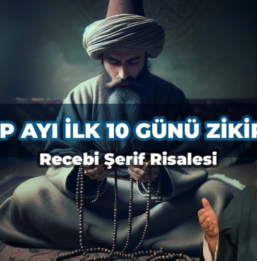 Receb Ayının Her 10 Gününün Zikirleri
