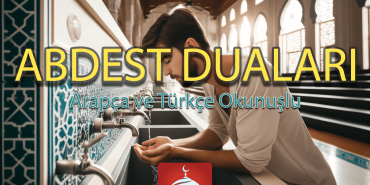 Abdest Alırken Okunması gereken dualar