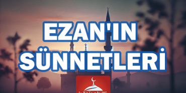 Ezanın-Sünnetleri