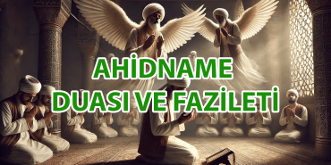 Ahidname Duası Fazileti